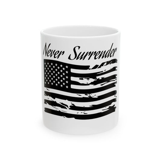 Never surrender Ceramic Mug, (11oz, 15oz)